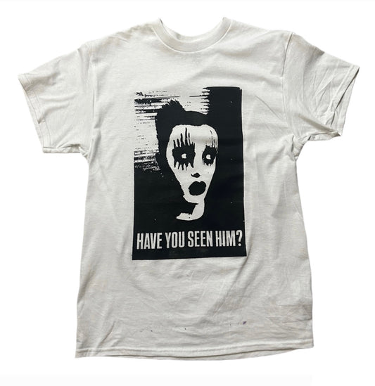 HAVE YOU SEEN HIM? T-SHIRT